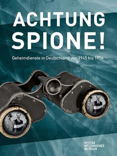 Beispielbild fr Achtung Spione!: Geheimdienste in Deutschland 1945 bis 1956 - Essays zum Verkauf von medimops