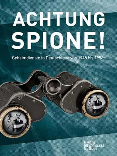 Stock image for Achtung Spione!: Geheimdienste in Deutschland 1945 bis 1956 - Essays for sale by medimops