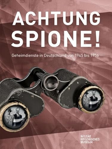 Achtung Spione!: Geheimdienste in Deutschland 1945 Bis 1956 - Katalog (German Edition)