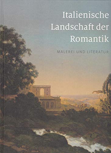 Beispielbild fr Italienische Landschaft der Romantik: Malerei und Literatur zum Verkauf von medimops