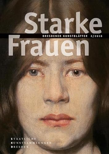 Stock image for Dresdener Kunstbltter: Band 2/2016 - Starke Frauen for sale by medimops