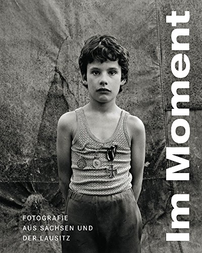 Stock image for Im Moment: Fotografie aus Sachsen und der Lausitz. for sale by Antiquariat  >Im Autorenregister<