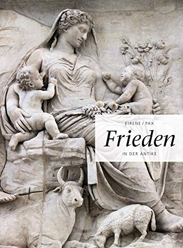 Imagen de archivo de Eirene/Pax: Frieden in der Antike a la venta por medimops