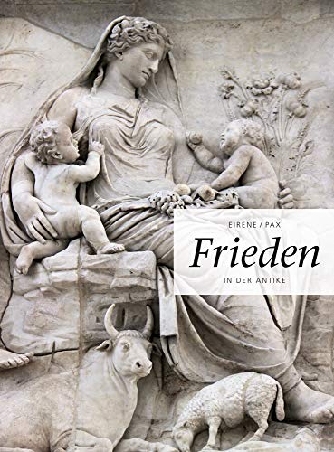 Stock image for Eirene/Pax: Frieden in der Antike for sale by medimops