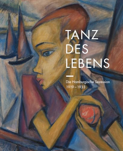 9783954984626: Tanz des Lebens: Die Hamburgische Sezession 1919-1933