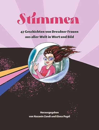 Stock image for Stimmen: 47 Geschichten von Dresdner Frauen aus aller Welt in Wort und Bild for sale by medimops