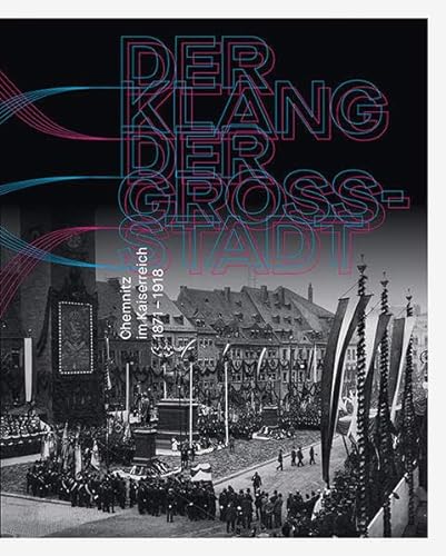 Stock image for Der Klang der Grostadt: Chemnitz im Kaiserreich 1871-1918 for sale by Revaluation Books