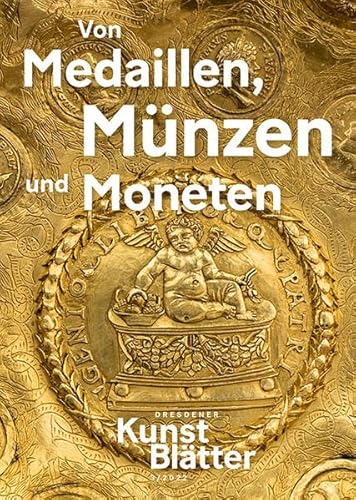 Beispielbild fr Dresdener Kunstbltter 3/2022: Von Medaillen, Mnzen und Moneten zum Verkauf von Revaluation Books