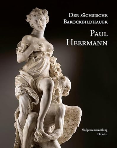 Beispielbild fr Der schsische Barockbildhauer Paul Heermann zum Verkauf von GreatBookPrices