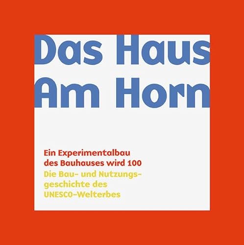 9783954987733: Das Haus Am Horn: Ein Experimentalbau des Bauhauses wird 100