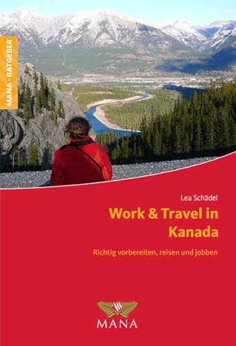 Beispielbild fr Work & Travel in Kanada. Richtig vorbereiten, reisen und jobben zum Verkauf von medimops