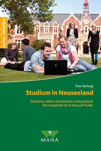 Beispielbild fr Studium in Neuseeland: Studieren, leben und arbeiten in Neuseeland - Der komplette Do-It-Yourself-Guide zum Verkauf von medimops