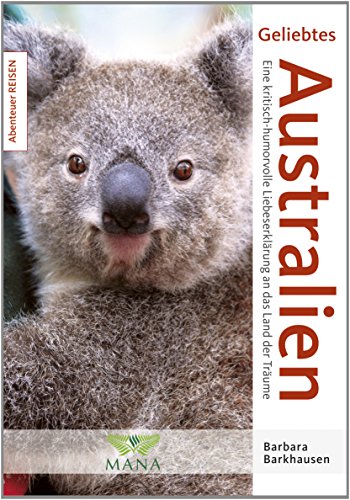 Beispielbild fr Geliebtes Australien: Eine kritisch-humorvolle Liebeserklrung an das Land der Trume zum Verkauf von medimops