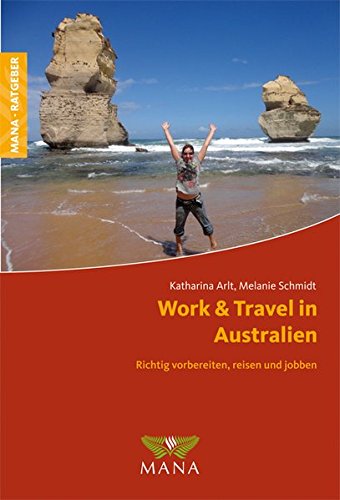 Stock image for Work & Travel in Australien: Richtig vorbereiten, reisen und jobben for sale by medimops