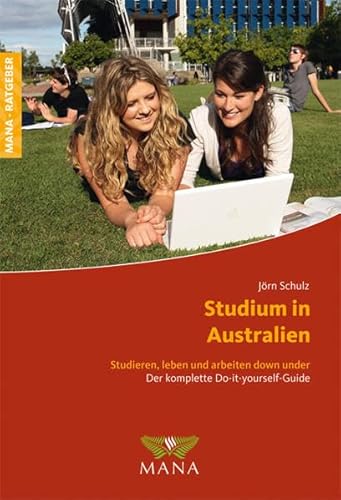 Beispielbild fr Studium in Australien: Studieren, leben und arbeiten down under - Der komplette Do-It-yourself-Guide zum Verkauf von medimops
