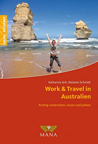 Beispielbild fr Work & Travel in Australien: Richtig vorbereiten, reisen und jobben zum Verkauf von medimops