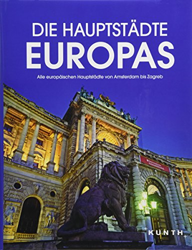 Stock image for Die Hauptstdte Europas.Alle europischen Hauptstdte von Amsterdam bis Zagreb for sale by Arbeitskreis Recycling e.V.