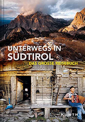 KUNTH Bildband Unterwegs in Südtirol: Das große Reisebuch