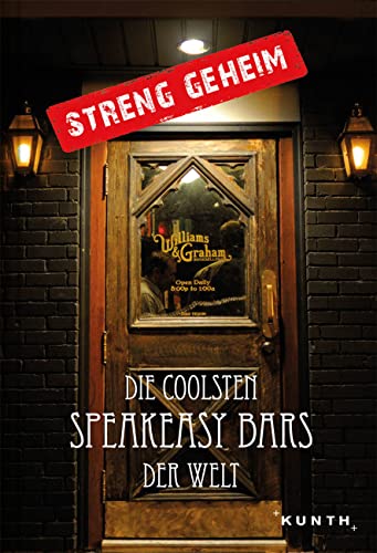 Beispielbild fr Streng geheim: Die coolsten Speakeasy Bars der Welt zum Verkauf von Blackwell's