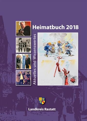 Imagen de archivo de Heimatbuch 2018: Aktuelles und Wissenswertes (52. Jahrgang einschl. der frheren HeimatbuchreiheUm Rhein und Murg) a la venta por medimops