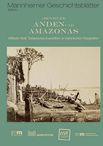 9783955051129: Mannheimer Geschichtsbltter Band 35 / 2018: Wilhelm ReiߴSdamerika-Expedition in historischen Fotografien