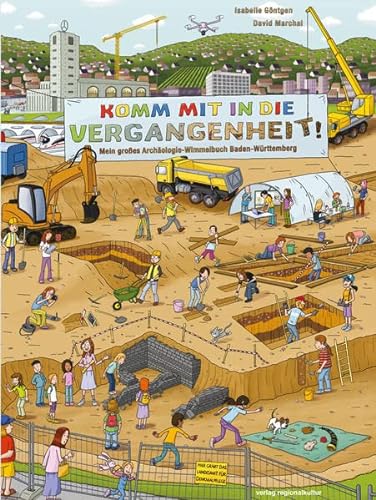 Beispielbild fr Komm mit in die Vergangenheit: Mein groes Archologie-Wimmelbuch Baden-Wrttemberg zum Verkauf von Revaluation Books