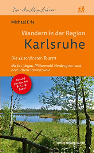 9783955059934: Wandern in der Region Karlsruhe: Die 33 schönsten Touren
