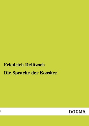 Die Sprache der KossÃ¤er (German Edition) (9783955071288) by Delitzsch, Friedrich
