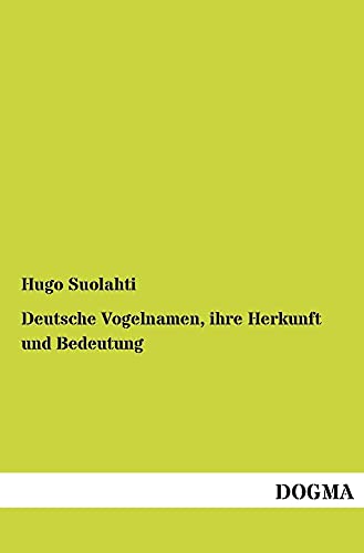 9783955072223: Deutsche Vogelnamen, ihre Herkunft und Bedeutung