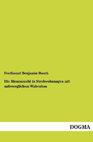 9783955072476: Die Bienenzucht in Strohwohnungen mit unbeweglichem Wabenbau (German Edition)