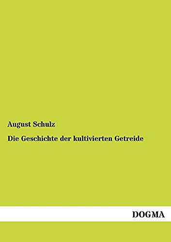 9783955073138: Die Geschichte der kultivierten Getreide (German Edition)
