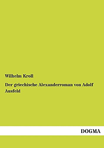 9783955074159: Der griechische Alexanderroman von Adolf Ausfeld