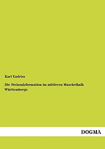 Stock image for Die Steinsalzformation im mittleren Muschelkalk Wrttembergs (German Edition) for sale by Lucky's Textbooks