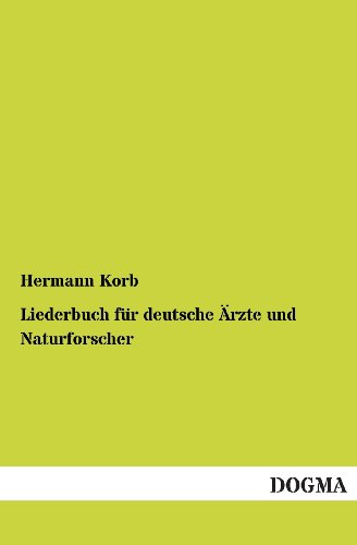 9783955074463: Liederbuch fr deutsche rzte und Naturforscher: Ambrosia und Nektar! 200 ernste und heitere Fest- und Tafellieder, Reden, Aufstze etc. medizinischen und naturwissenschaftlichen Inhalts