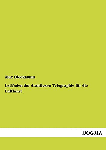 Imagen de archivo de Leitfaden Der Drahtlosen Telegraphie Fur Die Luftfahrt (German Edition) a la venta por Lucky's Textbooks