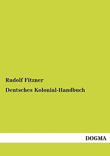 Deutsches Kolonial-Handbuch : Band 2 - Rudolf Fitzner