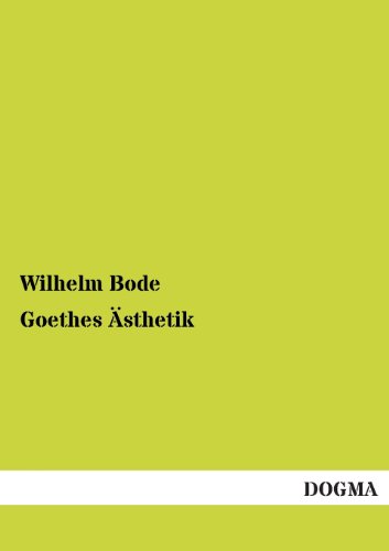 Goethes Ã„sthetik (German Edition) (9783955075750) by Bode, Wilhelm