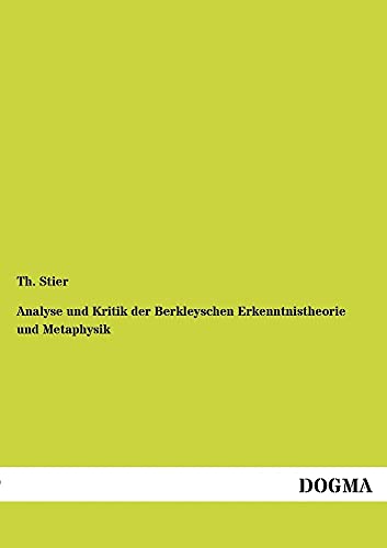 Imagen de archivo de Analyse Und Kritik Der Berkleyschen Erkenntnistheorie Und Metaphysik (German Edition) a la venta por Lucky's Textbooks