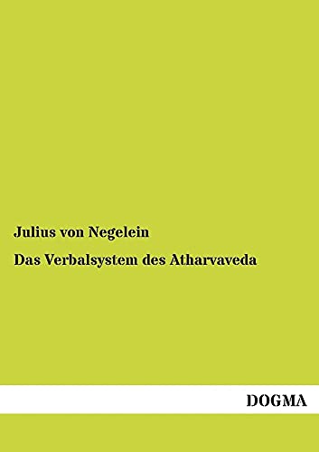 Das Verbalsystem Des Atharvaveda (German Edition) - Negelein, Julius Von