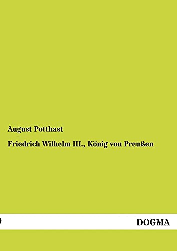 Beispielbild fr Friedrich Wilhelm III., Konig Von Preussen (German Edition) zum Verkauf von Lucky's Textbooks