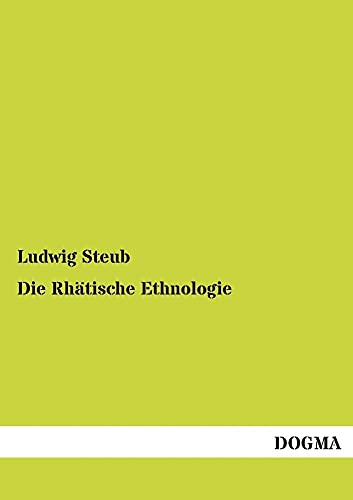 Beispielbild fr Die Rhatische Ethnologie (German Edition) zum Verkauf von Lucky's Textbooks