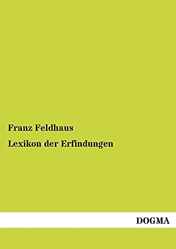 Beispielbild fr Lexikon der Erfindungen: Auf den Gebieten von Naturwissenschaften und Technik zum Verkauf von getbooks GmbH