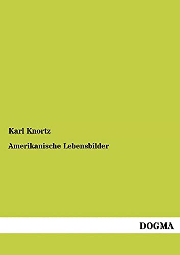 9783955078188: Amerikanische Lebensbilder: Deutsche in Amerika - Auswandererschicksale, Band 2