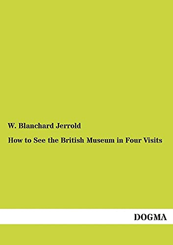 Imagen de archivo de How to See the British Museum in Four Visits a la venta por Lucky's Textbooks