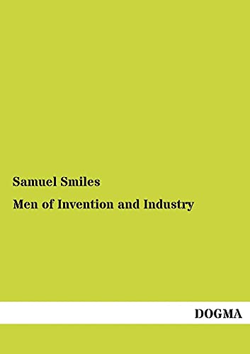 Men of Invention and Industry (9783955079376) by Smiles Jr, Samuel