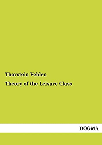 Beispielbild fr Theory of the Leisure Class zum Verkauf von medimops