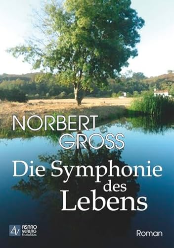 Die Symphonie des Lebens - Groß, Norbert