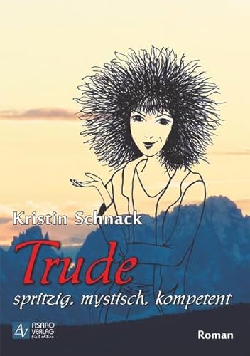 Trude - spritzig, mystisch, kompetent - Schnack, Kristin