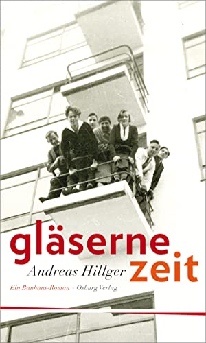 Beispielbild fr Glserne Zeit. Ein Bauhaus-Roman zum Verkauf von medimops