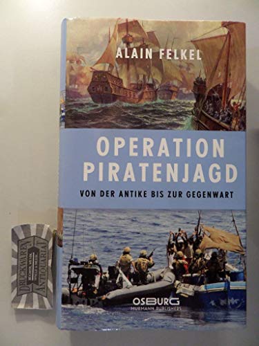 Stock image for Operation Piratenjagd: Von der Antike bis zur Gegenwart. for sale by Antiquariat J. Hnteler